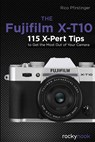 The  Fujifilm X-T10 - Rico Pfirstinger - 9781681980287