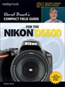 David Busch's Compact Field Guide for the Nikon D5500 - David D. Busch - 9781681980423