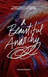 A Beautiful Anarchy - David duChemin - 9781681982342