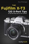 The Fujifilm X-T3 - Rico Pfirstinger - 9781681984889