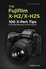 The Fujifilm X-H2/X-H2S - Rico Pfirstinger - 9781681989853