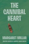 The Cannibal Heart - Margaret Millar - 9781681990248