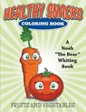 Healthy Snacks Coloring Book - Noah the Bear Whiting - 9781682120552