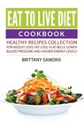 Eat to Live Diet Cookbook - Brittany Samons - 9781682121184