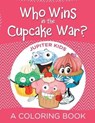Who Wins in the Cupcake War? (A Coloring Book) - Jupiter Kids - 9781682128176
