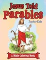 Jesus Told Parables (A Bible Coloring Book) - Jupiter Kids - 9781682129883