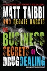 The Business Secrets of Drug Dealing - Matt Taibbi ; Reggie Harris - 9781682193419