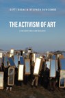 The Activism of Art - Stephen Duncombe ; Dipti Desai - 9781682194232