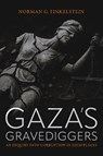 Gaza's Gravediggers - Norman Finkelstein - 9781682196571