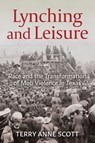 Lynching and Leisure - Terry Anne Scott - 9781682262184