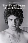 The Life and Poetry of Frank Stanford - James McWilliams - 9781682262795