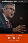 The 2016 Contenders: Jeb Bush - Sally Jenkins ; The Washington Post - 9781682300022