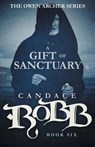 A Gift of Sanctuary - Candace Robb - 9781682301067