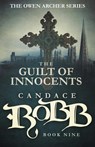 The Guilt of Innocents - Candace Robb - 9781682301081