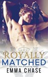 Royally Matched - CHASE,  Emma - 9781682307762