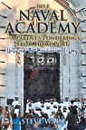 The Naval Academy - A Parent's Ponderings from Home Port - Steve Wade - 9781682356203