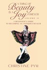 A Thing of Beauty is a Joy Forever - Christine Pym - 9781682356708