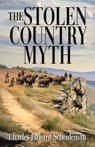 The Stolen Country Myth - Charles Edward Scheideman - 9781682359983