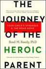 The Journey Of The Heroic Parent - REEDY,  Brad M. - 9781682450024