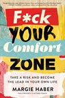 F*ck Your Comfort Zone - MARGIE HABER - 9781682451977