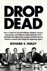 Drop Dead - Richard E. Farley - 9781682452301