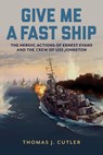 Give Me a Fast Ship - Thomas J. Cutler - 9781682477991