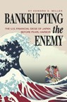 Bankrupting the Enemy - Edward S. Miller - 9781682478974