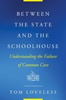 Between the State and the Schoolhouse - Tom Loveless - 9781682535905