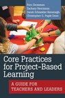 Core Practices for Project-Based Learning - Pam Grossman ; Christopher G. Pupik Dean ; Zachary Herrmann ; Sarah Schneider Kavanagh - 9781682536421