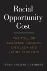Racial Opportunity Cost - Terah Venzant Chambers ; H. Richard Milner - 9781682537442