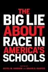 The Big Lie About Race in America's Schools - H. Richard Milner - 9781682539132