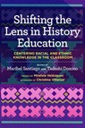 Shifting the Lens in History Education - Maribel Santiago ; Tadashi Dozono - 9781682539644