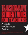 Transformative Student Voice for Teachers - Dane Stickney ; Ben Kirshner ; Carlos P Hipolito-Delgado ; Shelley Zion - 9781682539859