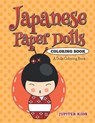 Japanese Paper Dolls Coloring Book - Jupiter Kids - 9781682600344