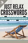 Just Relax Crosswords - Speedy Publishing LLC - 9781682609231