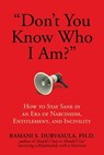 "Don't You Know Who I Am?" - PH.D,  Ramani S. Durvasula - 9781682617526