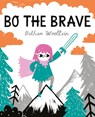 Bo the Brave - Bethan Woollvin - 9781682631829