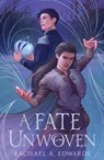 A Fate Unwoven - Rachael A. Edwards - 9781682637692