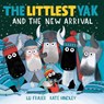 The Littlest Yak and the New Arrival - Lu Fraser - 9781682638279