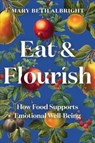 Eat & Flourish - Mary Beth Albright - 9781682686904