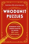 Whodunit Puzzles: Summon Your Inner Sleuth to Solve 10 Cozy Mysteries - Gareth Moore - 9781682689356
