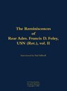 The Reminiscences of Rear Adm. Francis D. Foley, USN (Ret.), vol.II - Francis D. Foley - 9781682699362