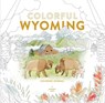 Colorful Wyoming Coloring Journal - Amanda Lenz - 9781682752449