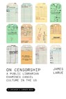 On Censorship - James LaRue - 9781682753477