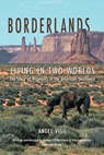 Borderlands: Living in Two Worlds the Story of Hispanics in the American Southwest - Angel Vigil - 9781682755068