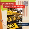 Examining Mass Shootings - Lisa M. Bolt Simons - 9781682774571