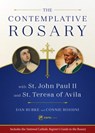 The Contemplative Rosary: With St. John Paul II and St. Teresa of Avila - Dan Burke - 9781682780442