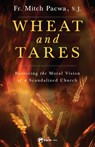 WHEAT & TARES - Fr Mitch Pacwa - 9781682781098