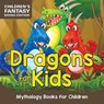 Dragons for Kids: Mythology Books for Children Children's Fantasy Books Edition - Baby - 9781682806203