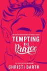 Tempting the Prince - Christi Barth - 9781682815533